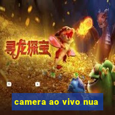 camera ao vivo nua